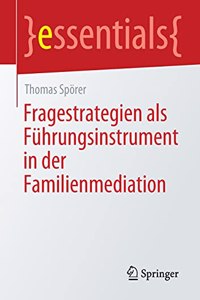 Fragestrategien ALS Führungsinstrument in Der Familienmediation