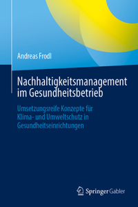 Nachhaltigkeitsmanagement im Gesundheitsbetrieb