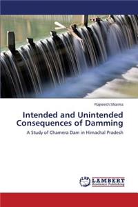 Intended and Unintended Consequences of Damming
