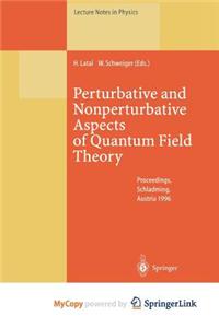 Perturbative and Nonperturbative Aspects of Quantum Field Theory