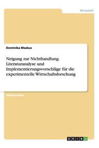 Neigung zur Nichthandlung. Literaturanalyse und Implementierungsvorschläge für die experimentelle Wirtschaftsforschung