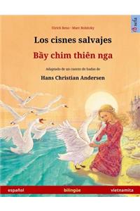 cisnes salvajes - Bei chim dien nga. Libro bilingüe para niños adaptado de un cuento de hadas de Hans Christian Andersen (español - vietnamita)