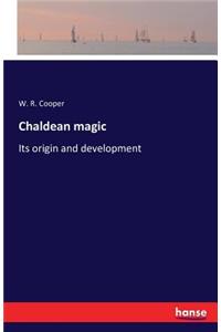 Chaldean magic: Its origin and development