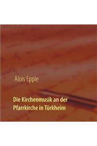 Die Kirchenmusik an der Pfarrkirche in Türkheim
