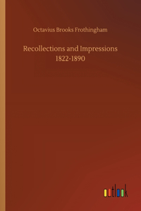 Recollections and Impressions 1822-1890
