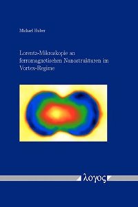 Lorentz-Mikroskopie an Ferromagnetischen Nanostrukturen Im Vortex-Regime
