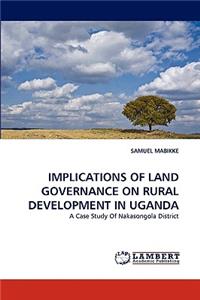 Implications of Land Governance on Rural Development in Uganda