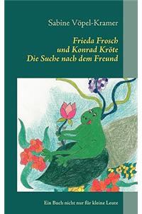 Frieda Frosch und Konrad Kröte
