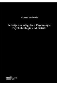 Beiträge zur religiösen Psychologie: Psychobiologie und Gefühl