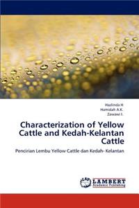 Characterization of Yellow Cattle and Kedah-Kelantan Cattle