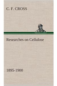 Researches on Cellulose 1895-1900