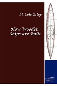 How Wooden Ships are Built