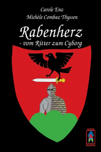 Rabenherz - vom Ritter zum Cyborg