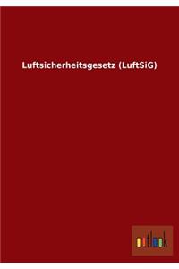 Luftsicherheitsgesetz (Luftsig)