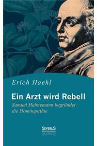 Ein Arzt wird Rebell