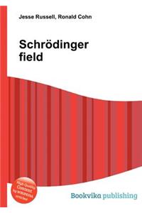 Schrodinger Field