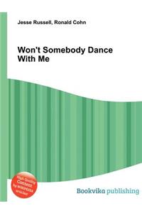 Won't Somebody Dance with Me