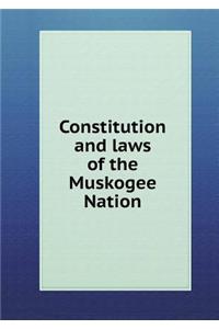 Constitution and Laws of the Muskogee Nation