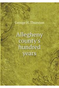 Allegheny County's Hundred Years