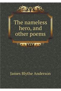 The Nameless Hero, and Other Poems