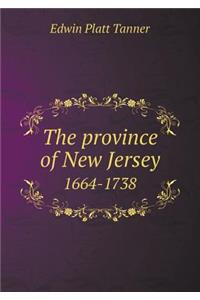 The Province of New Jersey 1664-1738