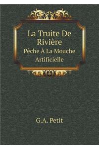 La Truite de Rivière Pèche À La Mouche Artificielle