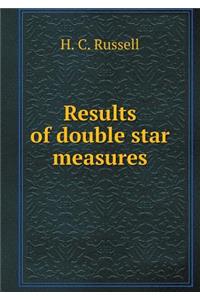 Results of Double Star Measures