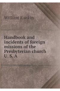 Handbook and Incidents of Foreign Missions of the Presbyterian Church U. S. a