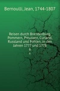 Reisen durch Brandenburg, Pommern, Preussen, Curland, Russland und Pohlen, in den Jahren 1777 und 1778