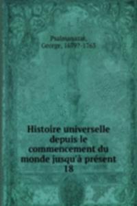 Histoire universelle depuis le commencement du monde jusqu'a present