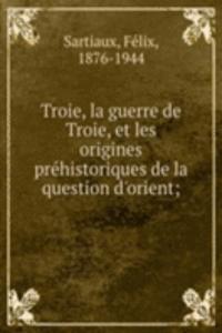 TROIE LA GUERRE DE TROIE ET LES ORIGINE