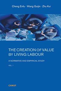 Creation of Value by Living Labour: A Normative and Empirical Study - Vol. 1