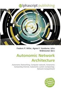 Autonomic Network Architecture