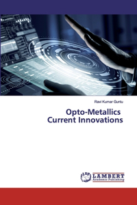 Opto-Metallics Current Innovations