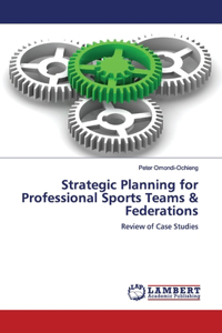 Strategic Planning for Professional Sports Teams & Federations