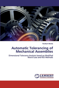 Automatic Tolerancing of Mechanical Assemblies