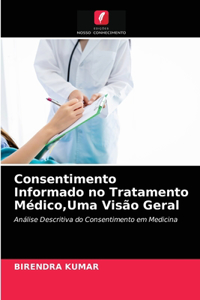 Consentimento Informado no Tratamento Médico, Uma Visão Geral