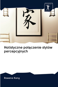 Holistyczne polączenie stylów percepcyjnych