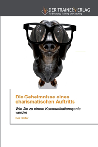 Geheimnisse eines charismatischen Auftritts