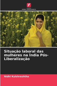 Situação laboral das mulheres na Índia Pós-Liberalização