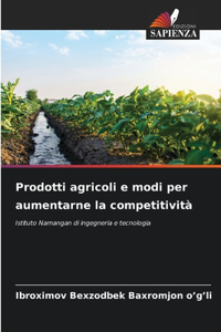 Prodotti agricoli e modi per aumentarne la competitività