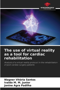 use of virtual reality as a tool for cardiac rehabilitation