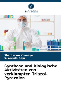 Synthese und biologische Aktivitäten von verklumpten Triazol-Pyrazolen