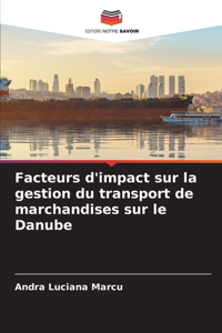 Facteurs d'impact sur la gestion du transport de marchandises sur le Danube