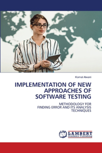 Implementation of New Approaches of Software Testing