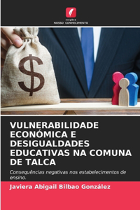 Vulnerabilidade Económica E Desigualdades Educativas Na Comuna de Talca