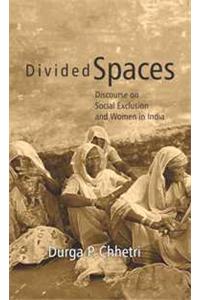 Divided Spaces Discourse On Social Exclusion And Women In India