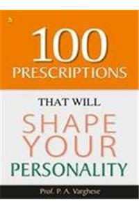 100 Prescriptions That Will Shape Your Personality