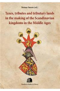 Taxes, Tributes and Tributary Lands in the Making of the Scandinavian Kingdoms in the Middle Ages, 7