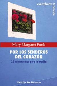 Por los senderos del corazon. 25 herramientas para la oracion (Caminos) (Spanish Edition)